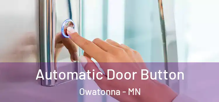 Automatic Door Button Owatonna - MN