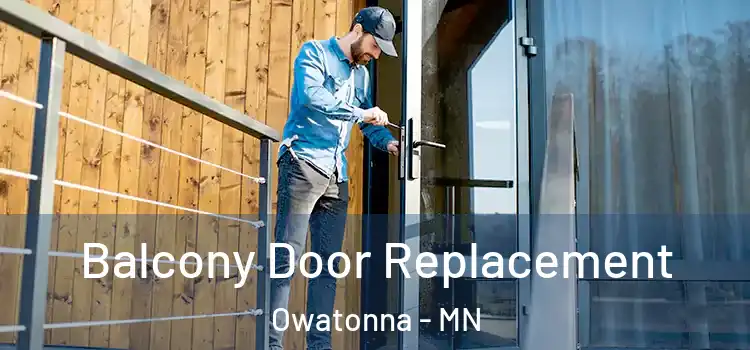  Balcony Door Replacement Owatonna - MN