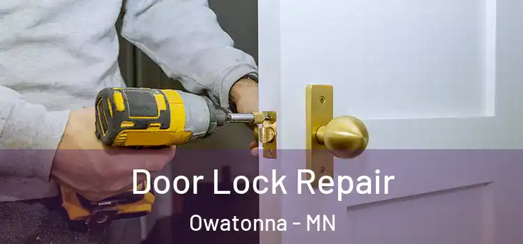 Door Lock Repair Owatonna - MN