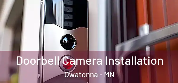  Doorbell Camera Installation Owatonna - MN