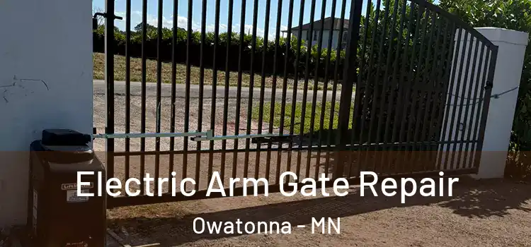 Electric Arm Gate Repair Owatonna - MN