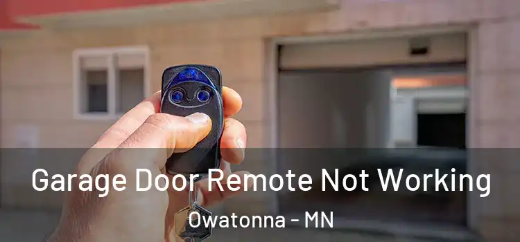  Garage Door Remote Not Working Owatonna - MN