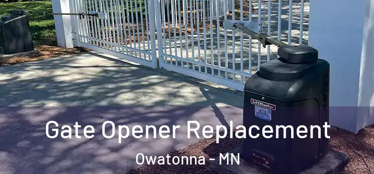 Gate Opener Replacement Owatonna - MN
