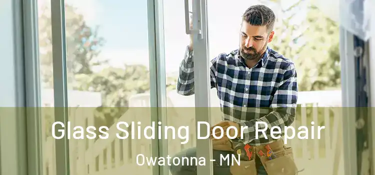  Glass Sliding Door Repair Owatonna - MN
