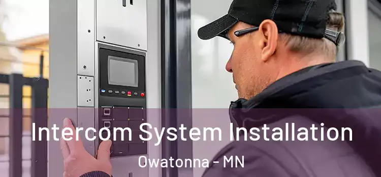 Intercom System Installation Owatonna - MN