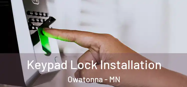  Keypad Lock Installation Owatonna - MN