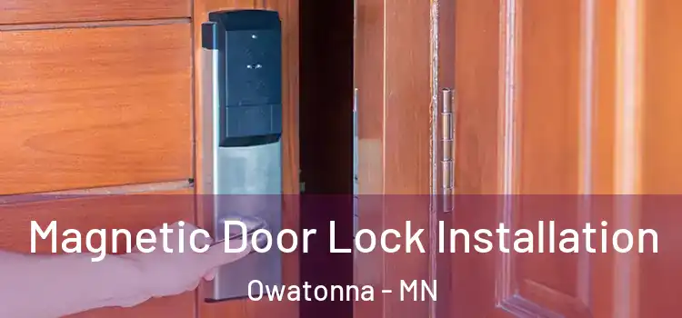  Magnetic Door Lock Installation Owatonna - MN