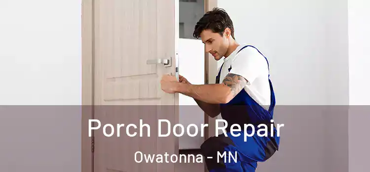  Porch Door Repair Owatonna - MN