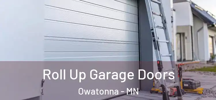  Roll Up Garage Doors Owatonna - MN