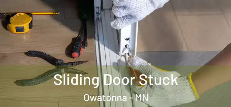  Sliding Door Stuck Owatonna - MN