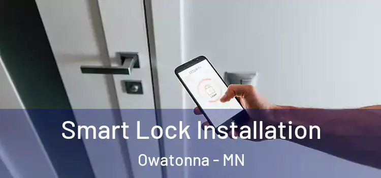  Smart Lock Installation Owatonna - MN